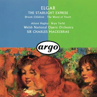 Elgar: The Wand Of Youth Suites; Songs From The Starlight Express; Dream Children by Alison Hagley