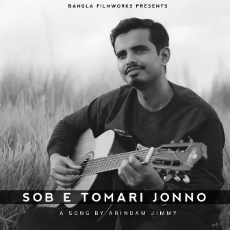 Sob E Tomari Jonno by Arindam Jimmy