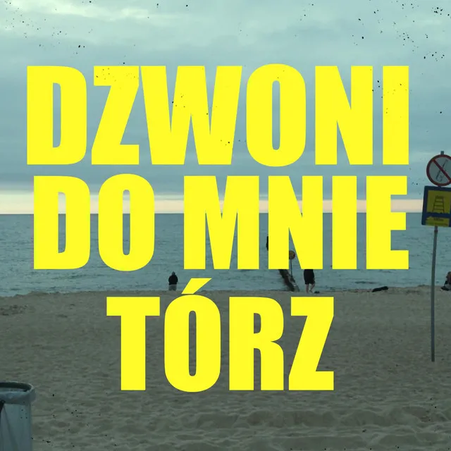 DZWONI DO MNIE TÓRZ