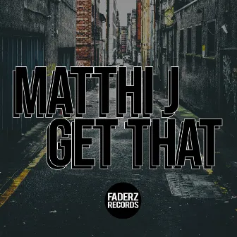 Get That by Matthi J