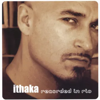 Recorded In Rio by Ithaka