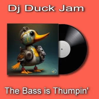 The Bass Is Thumpin by Duck Jam