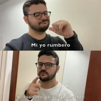 Mi yo rumbero vs. Mi yo responsable (La cuarentena) by Ricardo Del Bufalo