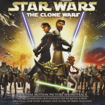 Star Wars: The Clone Wars (Original Motion Picture Soundtrack) by Kevin Kiner