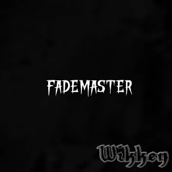 Fademaster by Wikken