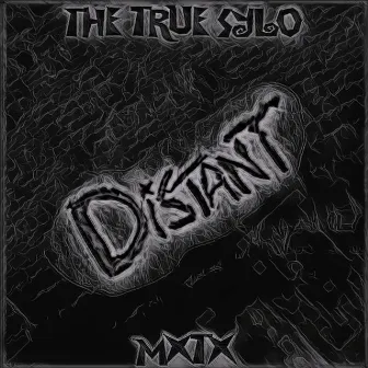 Distant by THE TRUE SYLO