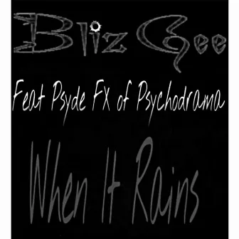 When It Rains (feat. Psyde Fx) by Bliz Gee