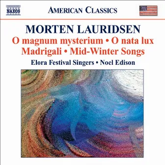 Lauridsen, M.: Choral Works by Morten Lauridsen