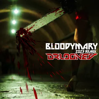 Bloodymary (2023 Remix) by Dr Looney