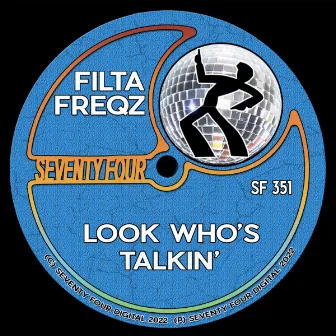 Look Who's Talkin' by Filta Freqz