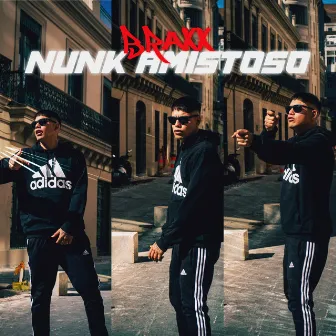 Nunk Amistoso by Braxx