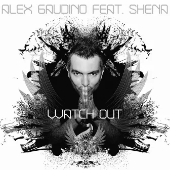 Watch Out by Alex Gaudino