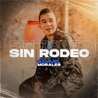 SIN RODEO by Samuel Morales