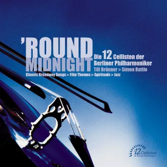 'Round Midnight by Die 12 Cellisten der Berliner Philharmoniker