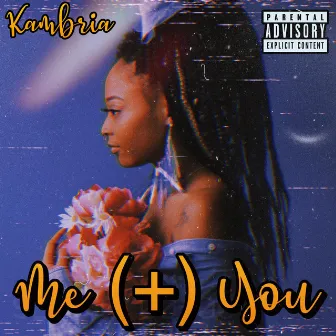 Me (+) You by Kambria