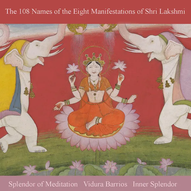 The 108 Names of the Eight Manifestations of Shri Lakshmi