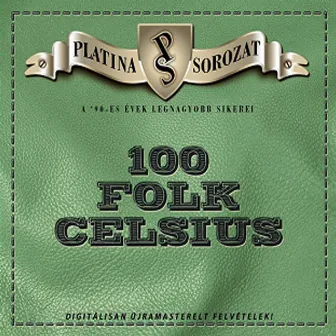 Platina sorozat by 100 Folk Celsius