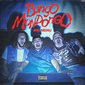 Bongo Mondongo by BIG MENU