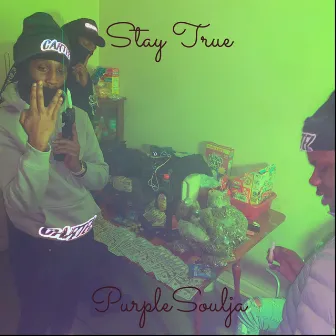 Stay True by Purplesoulja