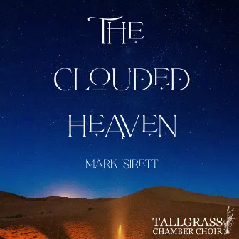 The Clouded Heaven by Tallgrass Chamber Choir