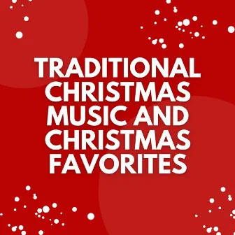 Traditional Christmas Music and Christmas Favorites by Unknown Artist