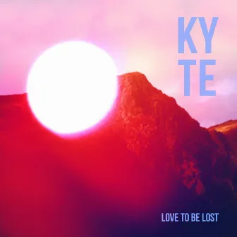 Love to Be Lost by Kyte