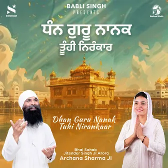 Dhan Guru Nanak Tuhi Nirankar by Archana Sharma