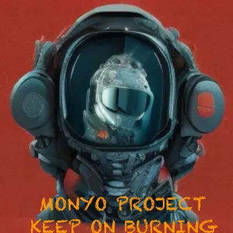 Keep on Burning (Remastered 2024) by Monyo Project