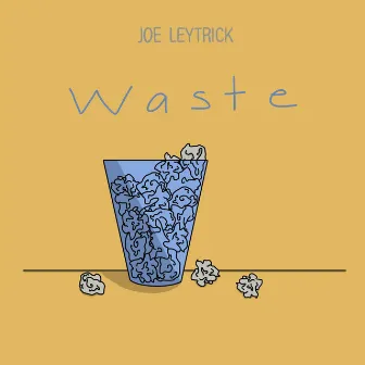 Waste by Joe Leytrick