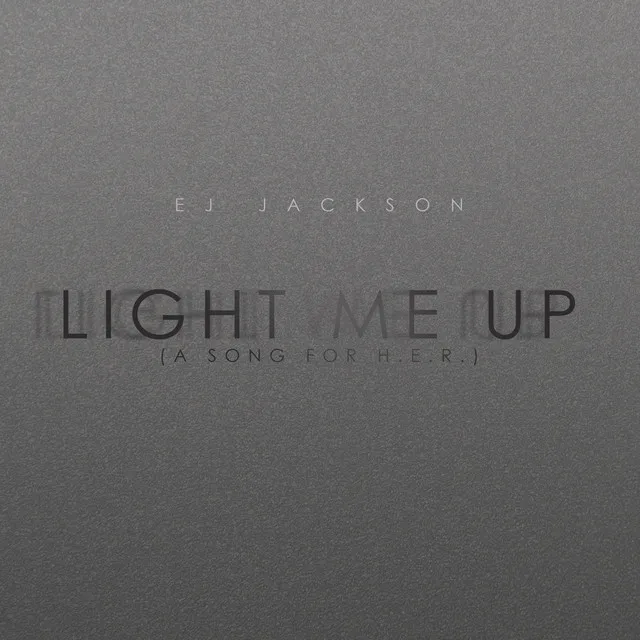 Light Me Up (A Song for H.E.R.)