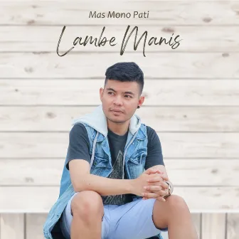 Lambe Manis by Mas Mono Pati