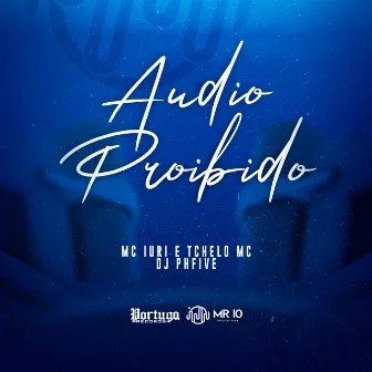 Áudio Proibido by Tchelo MC