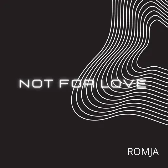 Not for Love by Romja