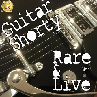 Rare and Live by Guitar Shorty