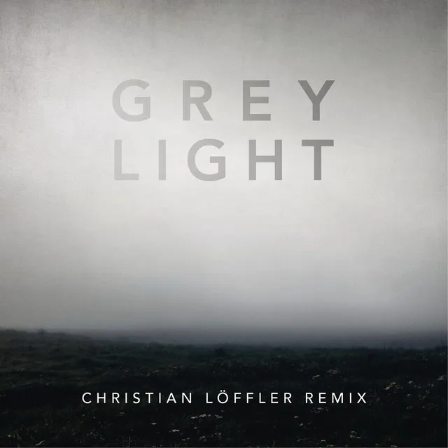 Grey Light (Christian Löffler Remix)