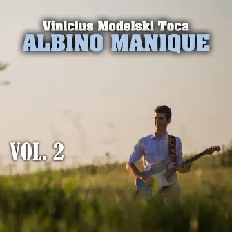 Toca Albino Manique, Vol. 2 by Vinicius Modelski