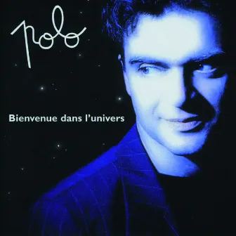 Bienvenue dans l'univers by Polo