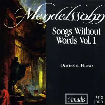 Mendelssohn: Songs Without Words, Books 1-4 by Daniela Ruso