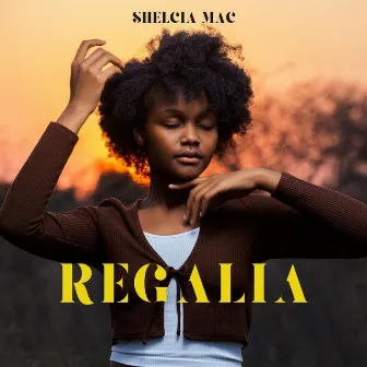 REGALIA by Shelcia Mac