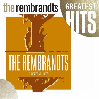 Greatest Hits by The Rembrandts