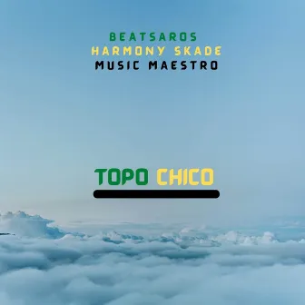 Topo Chico by Music Maestro