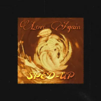 Love Again (Sped Up) by REASO 448