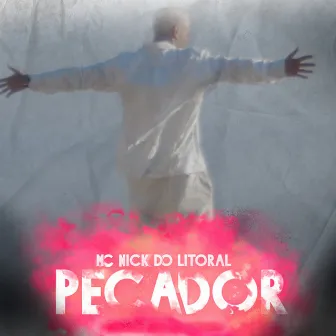 Pecador by Mc Nick do Litoral