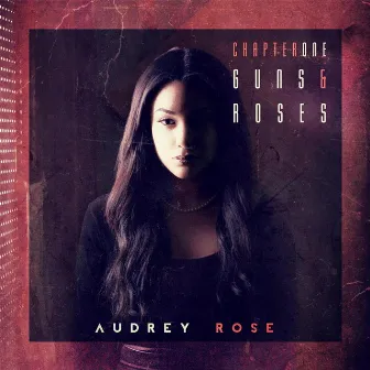 Chapter One: Guns & Roses by Audrey Rose