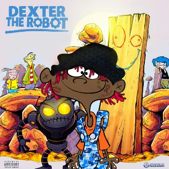 Dexter the Robot by Famous Dex