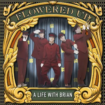 A Life With Brian (Remastered and Expanded) by Flowered Up