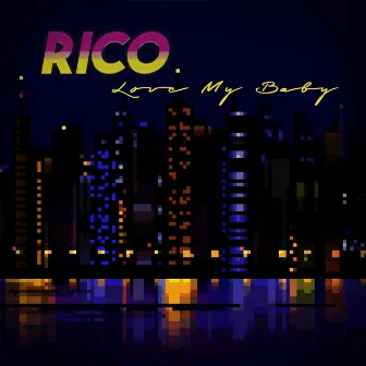 Love My Baby by Rico