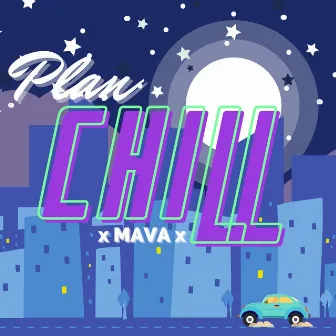 Plan Chill by Mava