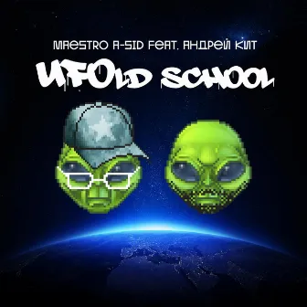 UFOld School by Maestro A-Sid