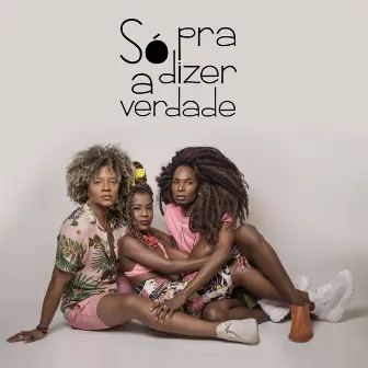 Só pra Dizer a Verdade by Soul de Brasileiro